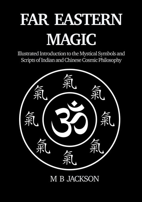 "Far Eastern Magic" und "M B JACKSON" oben bzw. unten. In der Mitte ein Kreis mit dem Om-Symbol, umgeben von asiatischen Schriftzeichen.