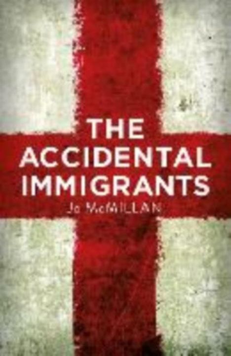 Jo Mcmillan: The Accidental Immigrants, Buch