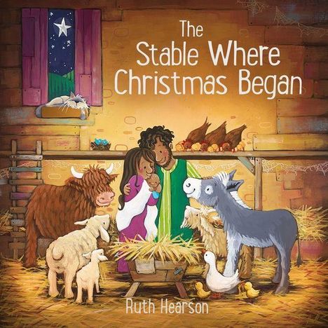 "The Stable Where Christmas Began" steht oben. Eine Szene im Stall mit Figuren und Tieren. Darunter der Name Ruth Hearson.