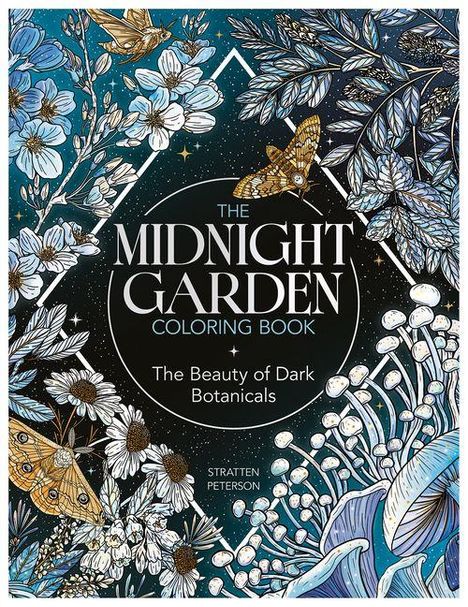 "The Midnight Garden Coloring Book: The Beauty of Dark Botanicals. Illustration mit Blumen, Motten und Blättern in dunklen Tönen."