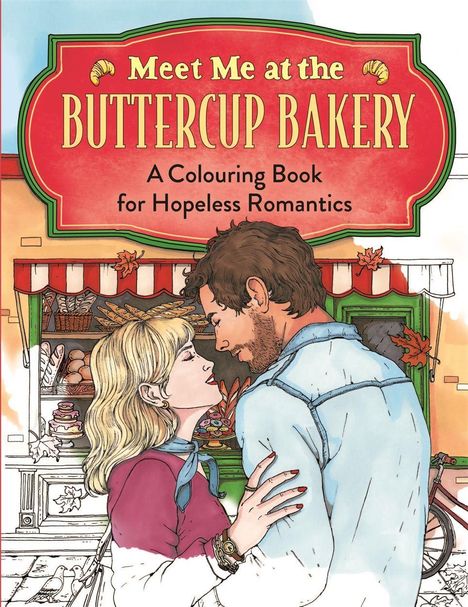 "Meet Me at the Buttercup Bakery: A Colouring Book for Hopeless Romantics". Illustration: Paar vor einer Bäckerei.