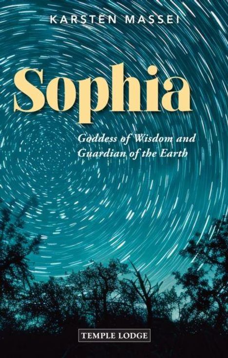 Text: Oben "KARSTEN MASSEI". In der Mitte groß "Sophia", darunter "Goddess of Wisdom and Guardian of the Earth". Unten "TEMPLE LODGE". Hintergrund: Animiertes Bild des Nachthimmels mit kreisenden Sternspuren und silhouettierten Bäumen im Vordergrund.