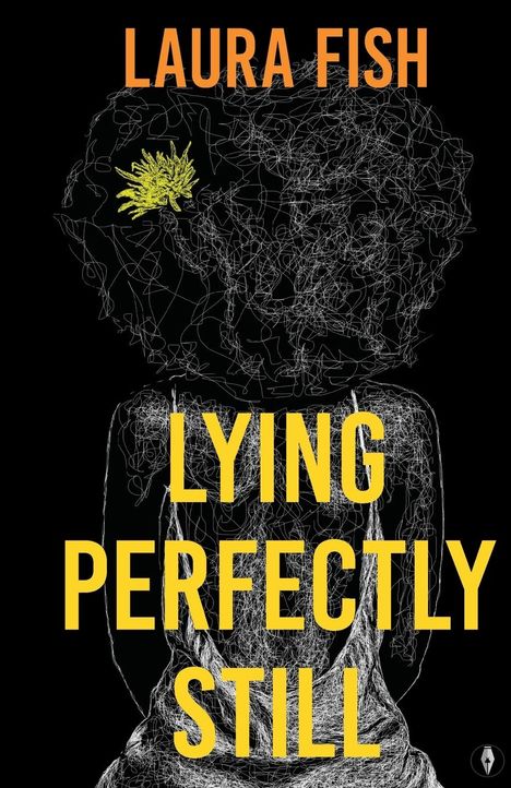 Laura Fish: Lying Perfectly Still, Buch