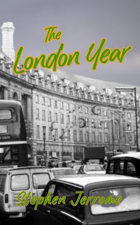 „The London Year“ und „Stephen Jerrome“ in gelber und grüner Schrift. Ein Stadtbild mit alten Autos und Doppeldeckerbus.