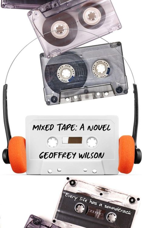 Text: "MIXED TAPE: A NOVEL" und "GEORGE WILSON", "Every life has a soundtrack". Kassetten und Kopfhörer sind abgebildet.