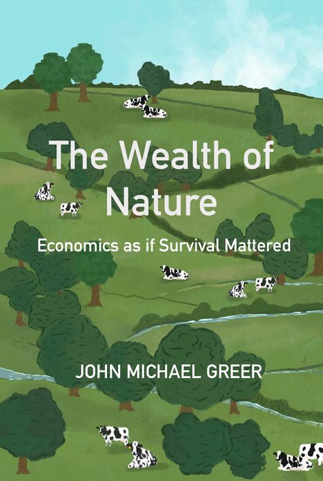 John Michael Greer: The Wealth of Nature, Buch