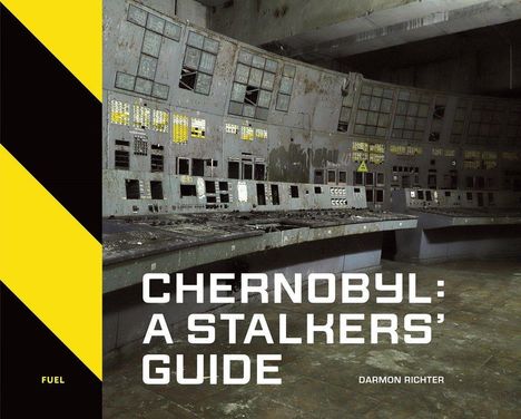 Darmon Richter: Chernobyl: A Stalkers' Guide, Buch