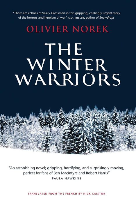 Olivier Norek: The Winter Warriors. Schneebedeckter Wald vor dunklem Himmel. Zitate von A.D. Miller und Paula Hawkins.