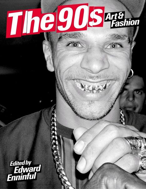 Text: "The 90s Art & Fashion. Edited by Edward Enninful." Fröhlicher Mann mit Grillz, Kette und Ring, hält Händedruck.