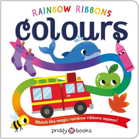 "RAINBOW RIBBONS Colours" oben, "Watch the magic rainbow ribbons appear!" unten. Illustration mit Wal, Feuerwehrauto und Apfel.