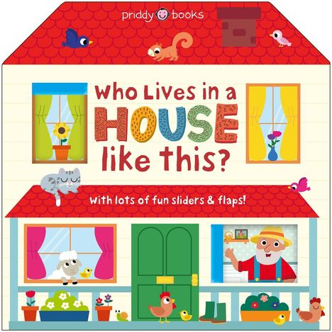 Text: "Who Lives in a House Like This? with lots of fun sliders & flaps!" Illustration eines Hauses mit Tieren und Pflanzen.