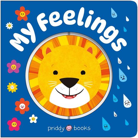 "My Feelings" oben. Unten "priddy books". Fröhlicher Löwe in der Mitte, umgeben von Blumen und Tropfen mit Gesichtern.