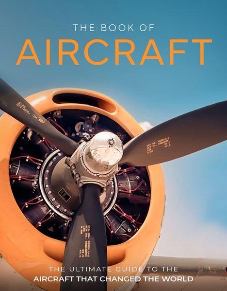 "The Book of Aircraft. The ultimate guide to the aircraft that changed the world." Vintage Flugzeugpropeller im Fokus.