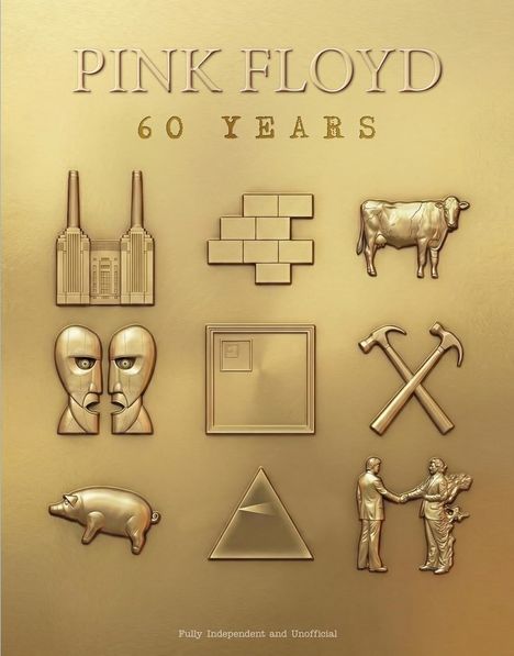 "Pink Floyd 60 Years." Goldene Symbole: Kraftwerk, Ziegel, Kuh, Köpfe, Quadrat, Hämmer, Schwein, Pyramide, Händeschütteln.