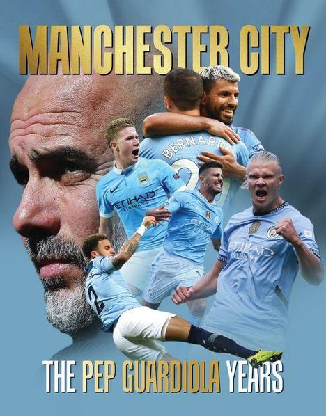 "Manchester City - The Pep Guardiola Years" über Bildern von jubelnden Fußballspielern auf blauem Hintergrund.