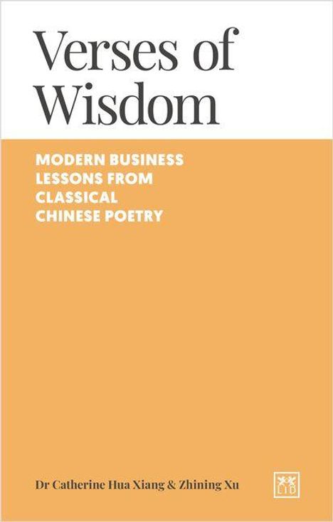 "Verses of Wisdom", "Modern Business Lessons from Classical Chinese Poetry" von Dr. Catherine Hua Xiang & Zhining Xu.