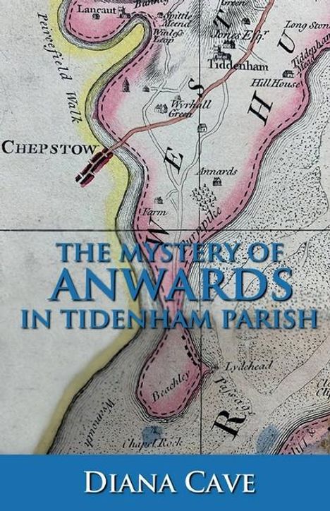 Diana Cave: The Mystery of Anwards in Tidenham Parish, Buch