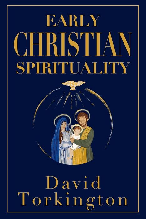 David Torkington: Early Christian Spirituality, Buch