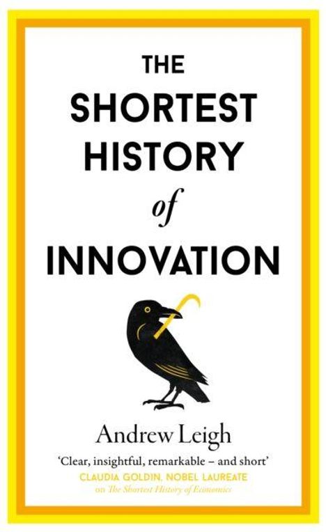 „THE SHORTEST HISTORY OF INNOVATION“, Andrew Leigh, Illustration eines Vogels mit einem gelben Strohhalm.