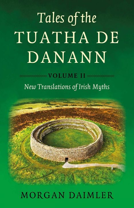 "Tales of the Tuatha De Danann", Volume II. "New Translations of Irish Myths" von Morgan Daimler. Landschaft mit Rundfort.