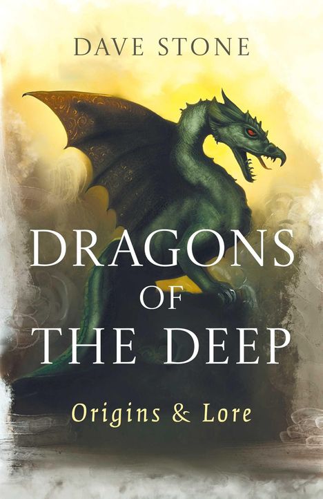 Buchtitel: "Dragons of the Deep - Origins & Lore" von Dave Stone. Illustration eines grünen Drachens vor gelbem Hintergrund.