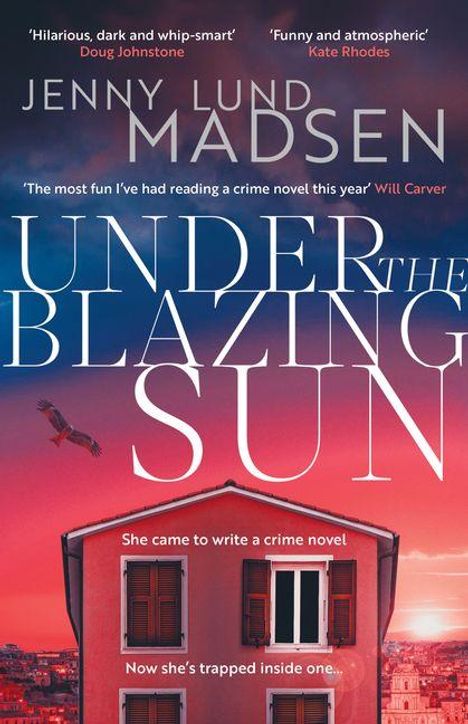 "Jenny Lund Madsen: UNDER THE BLAZING SUN. Zitate von Doug Johnstone und Kate Rhodes. Rotes Haus vor Sonnenuntergang."