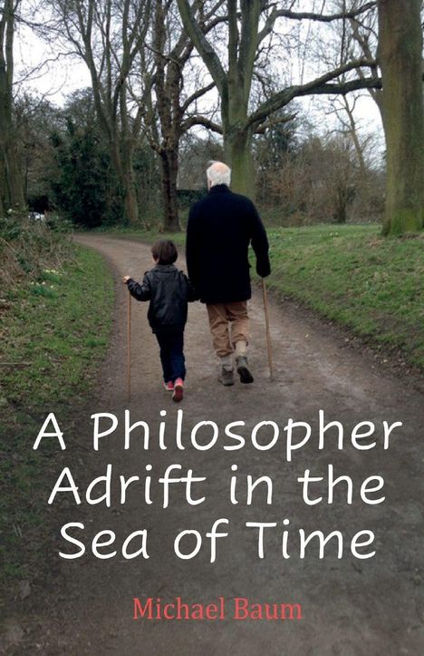 Michael Baum: A Philosopher Adrift in the Sea of Time, Buch