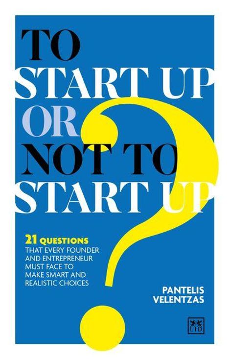 „TO START UP OR NOT TO START UP?“ leitet den Text. Ein gelbes Fragezeichen dominiert den blauen Hintergrund.