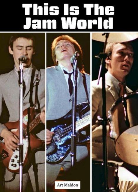 „This Is The Jam World“ steht oben, unten „Art Maldon“. Drei Musiker mit Instrumenten auf der Bühne in Anzügen.