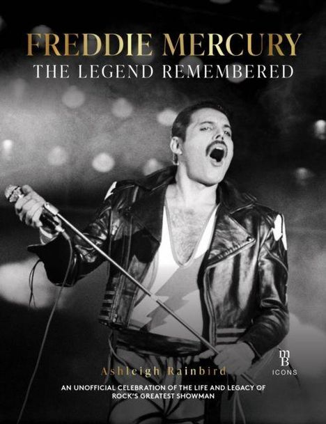 Freddie Mercury: The Legend Remembered. Ashleigh Rainbird. Schwarz-weißes Foto von einem Sänger mit Mikrofon in Lederjacke.