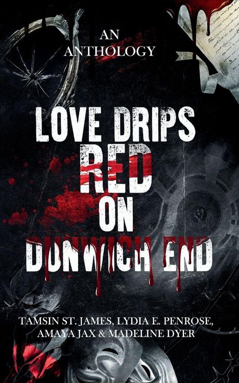 Texte: "AN ANTHOLOGY", "LOVE DRIPS RED ON DUNWICH END", Autorenliste. Hintergrund: düster, verwischte rote Flecken.