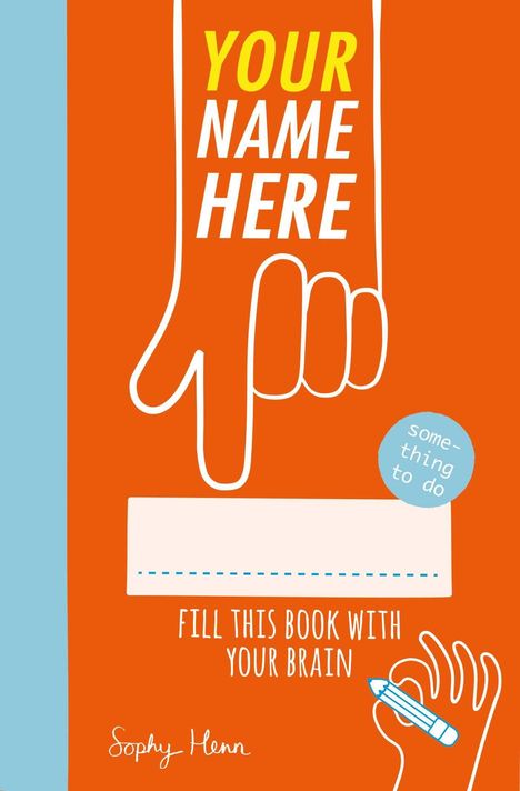 "YOUR NAME HERE" steht oben. Darunter füllt ein Finger ein Feld aus. "Fill this book with your brain" und Hand halten Stift.