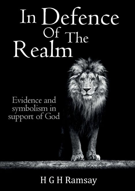 "In Defence Of The Realm" oben, "Evidence and symbolism in support of God" links, Löwe in der Mitte, "H G H Ramsay" unten.