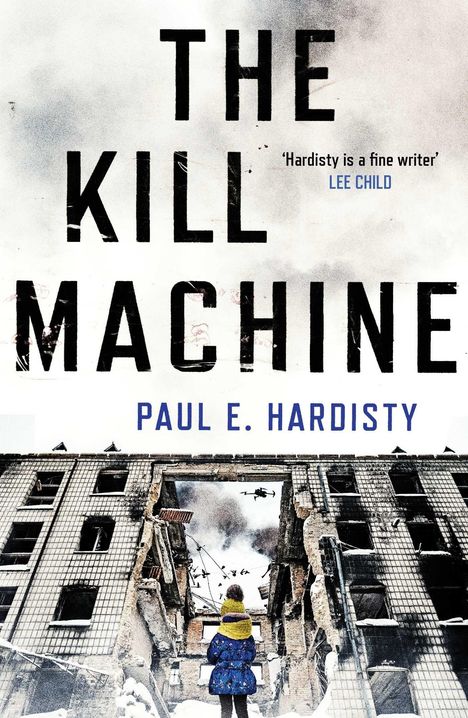 "The Kill Machine", Paul E. Hardisty. Ein Kind steht in den Ruinen eines zerstörten Gebäudes, Vögel fliegen darüber.