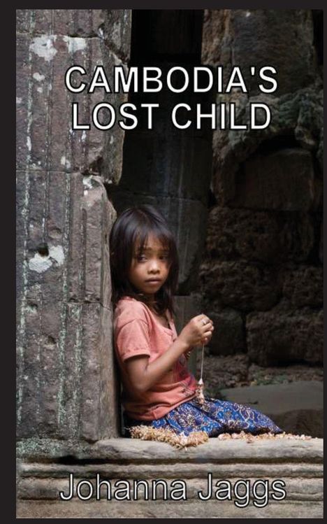 Johanna Jaggs: Cambodia's Lost Child, Buch