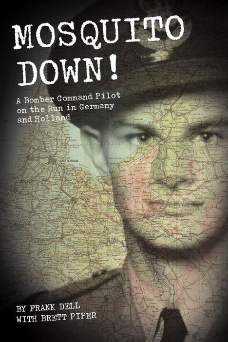 "MOSQUITO DOWN! A Bomber Command Pilot on the Run in Germany and Holland" vor dem Gesicht eines Piloten mit Landkarte.