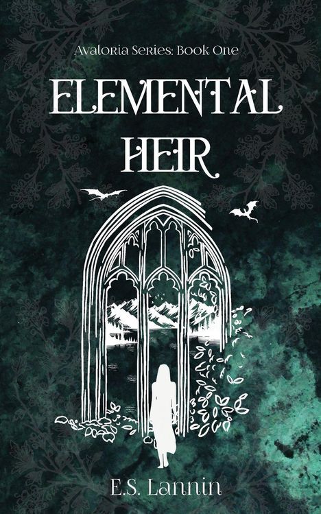 "Avaloria Series: Book One. ELEMENTAL HEIR. E.S. Lannin." Illustration: Silhouette vor gotischem Fenster mit Berglandschaft.