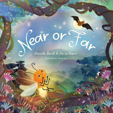"Near or Far" von Rossella Barilli & Zoe Williams, illustriert von Pearly Lim. Eine Fee und eine Fledermaus in fantasievollem Wald.