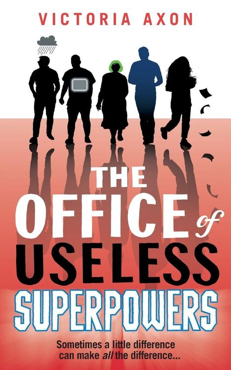 "Victoria Axon. The Office of Useless Superpowers. Sometimes a little difference can make all the difference." Silhouetten von fünf Personen.