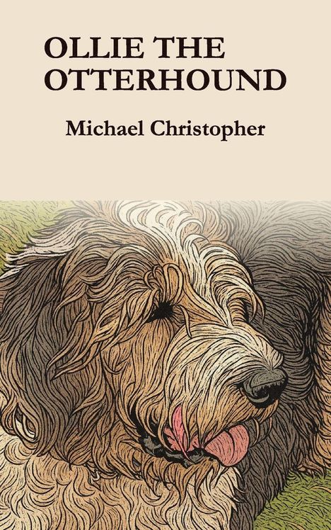 Text oben: "OLLIE THE OTTERHOUND" und "Michael Christopher". Illustration: Ein zotteliger Hund mit herausgestreckter Zunge.