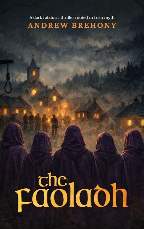 "A dark folkloric thriller rooted in Irish myth, Andrew Brehony, the Faoladh." Illustration von Mönchen und Dorf bei Nacht.