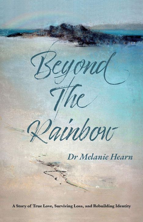 „Beyond The Rainbow“ von Dr. Melanie Hearn. Eine Küstenlandschaft mit Regenbogen, sanfte Farben und pastellartiger Stil.