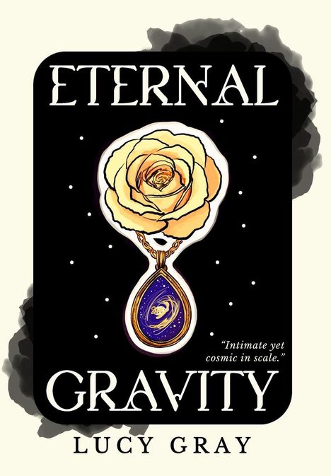 Text: "ETERNAL GRAVITY" und "LUCY GRAY". Illustration: Gelbe Rose über einem blauen Anhänger mit kosmischen Wirbeln.