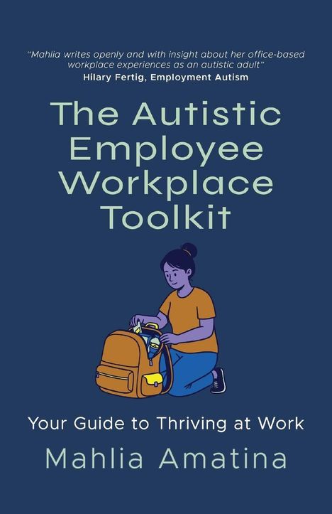 „The Autistic Employee Workplace Toolkit“ und „Your Guide to Thriving at Work“. Illustration: Person packt Rucksack.