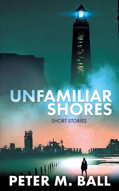 Peter M Ball: Unfamiliar Shores, Buch