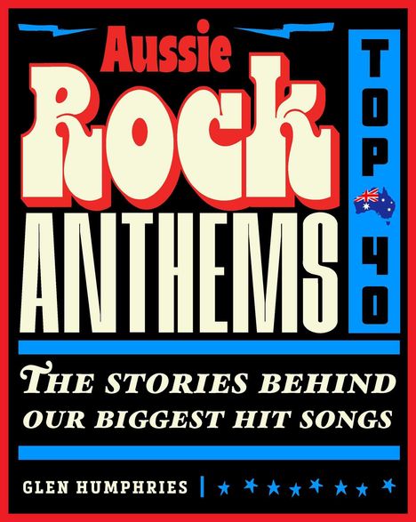 Glen Humphries: Aussie Rock Anthems - Top 40, Buch