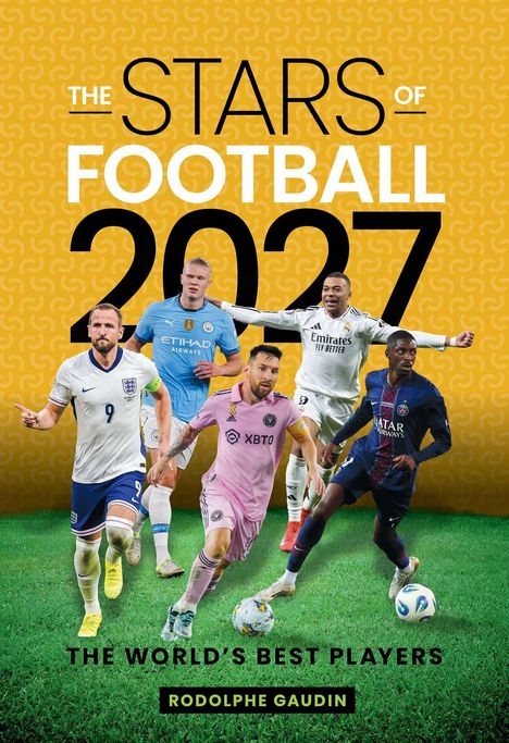 "The Stars of Football 2027." Fünf Fußballspieler in Aktion auf grünem Rasen, jeder trägt verschiedene Trikots.