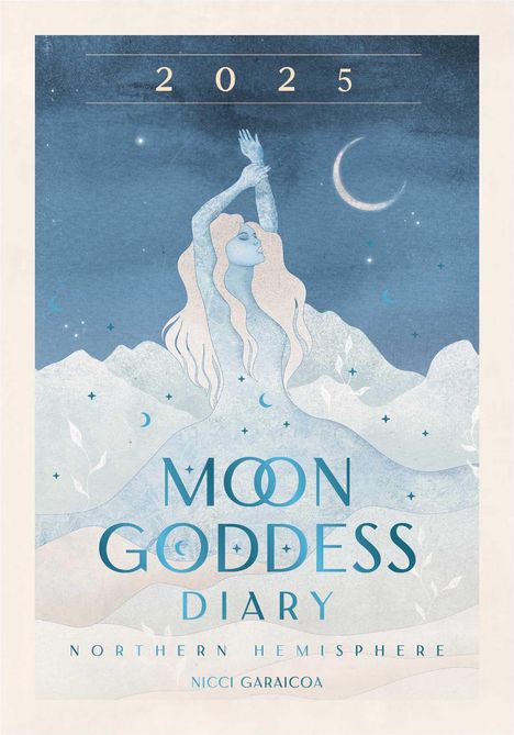 Nicci Garaicoa: 2025 Moon Goddess Diary - Northern Hemisphere, Kalender