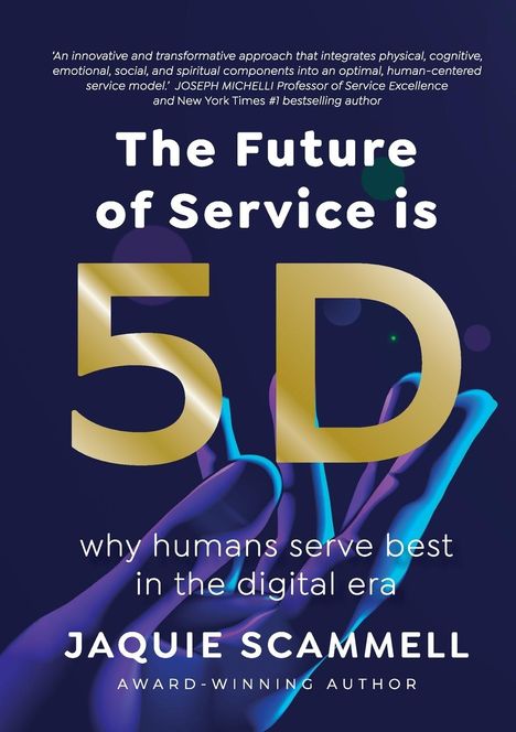 Jaquie Scammell: The Future of Service is 5D, Buch