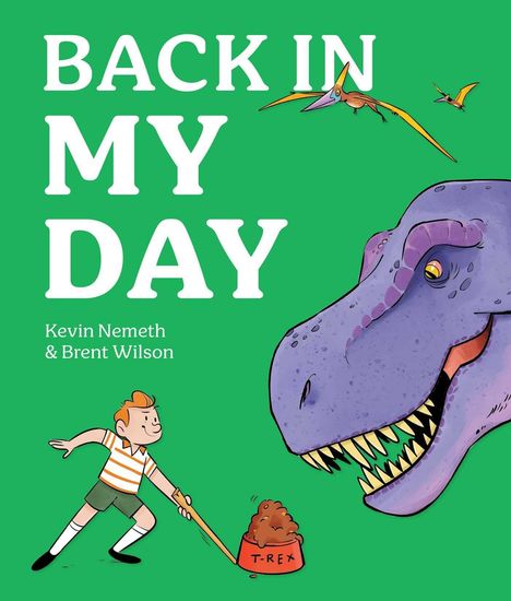 "BACK IN MY DAY" von Kevin Nemeth & Brent Wilson. Illustration: Junge füttert lila T-Rex, zwei Flugsaurier oben.